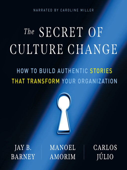 Title details for The Secret of Culture Change by Jay B. Barney - Available